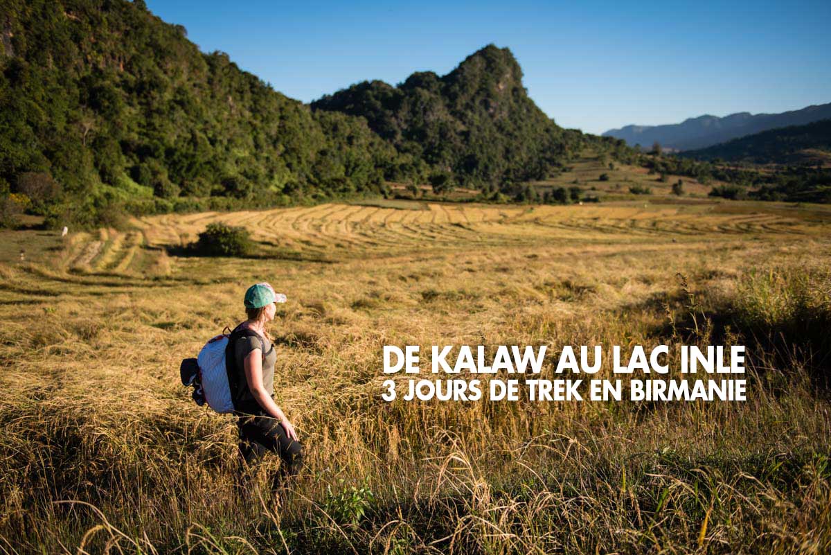 Birmanie : 3 jours de trekking de Kalaw au Lac Inle